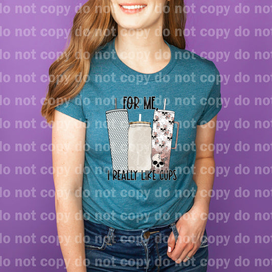 For Me, I Really Like Cups Dream Print or Sublimation Print
