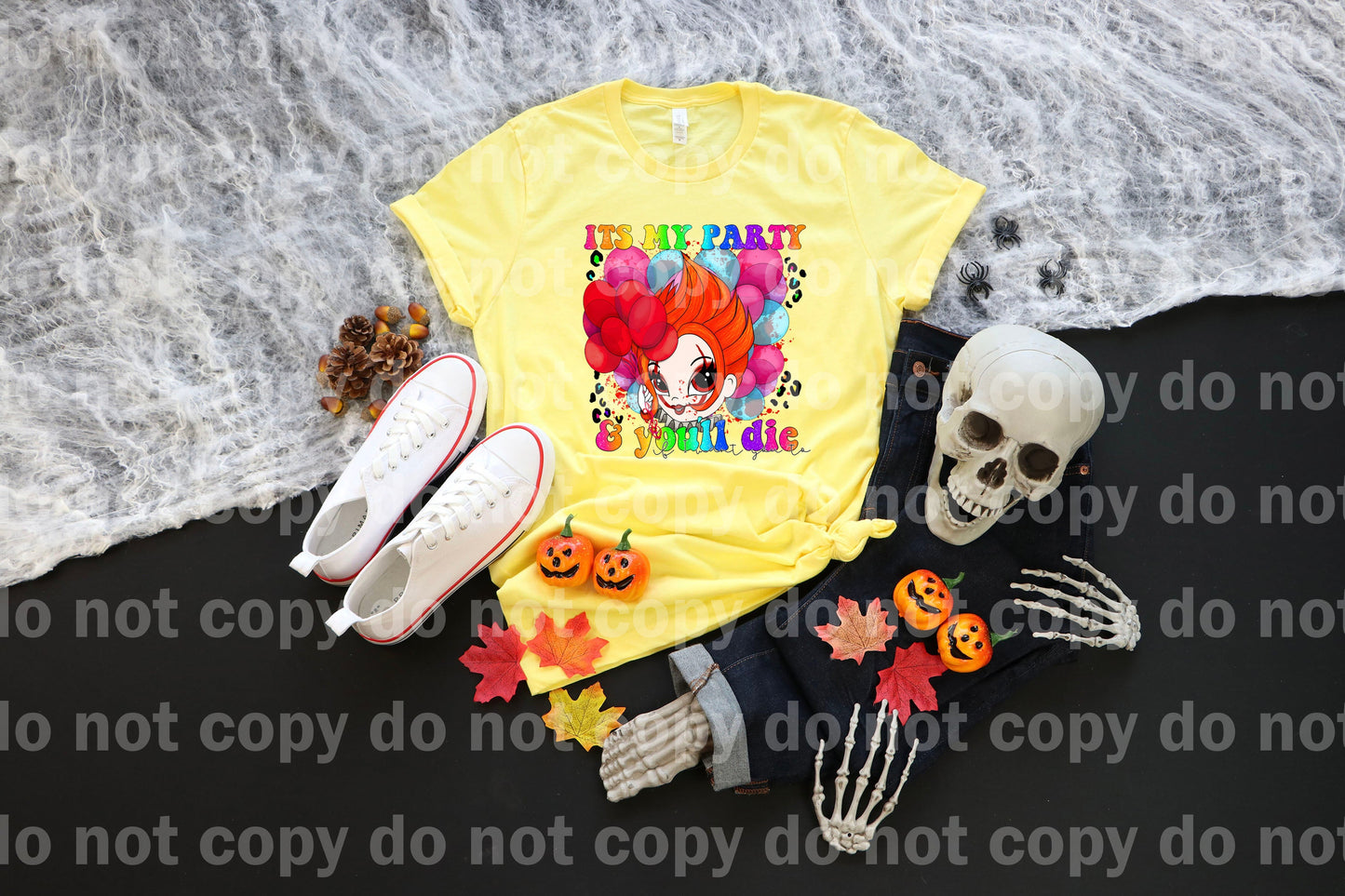 It's My Party And You'll Die If I Want You To Dream Print or Sublimation Print