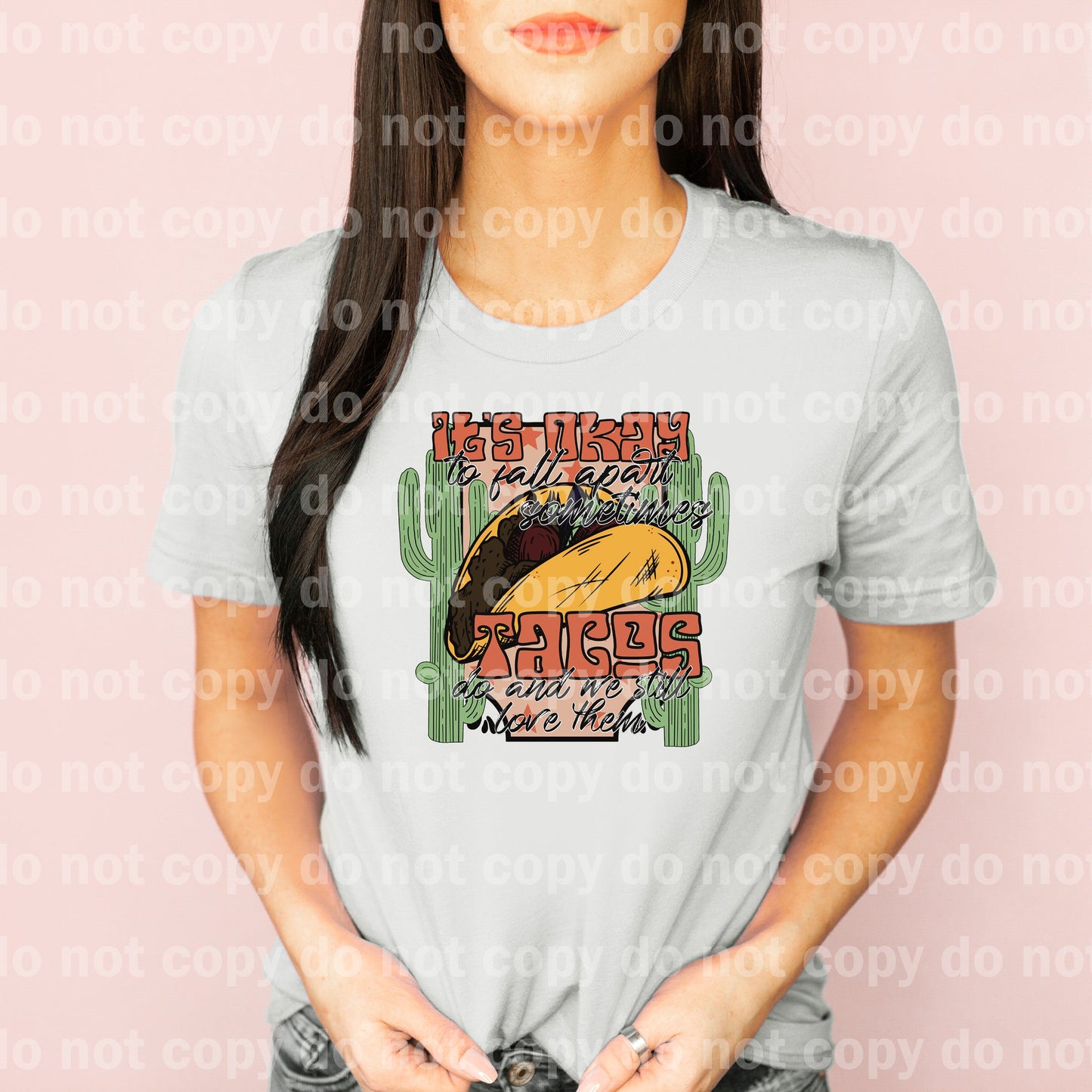 It's Okay To Fall Apart Sometimes Tacos Do And We Still Love Them Dream Print or Sublimation Print