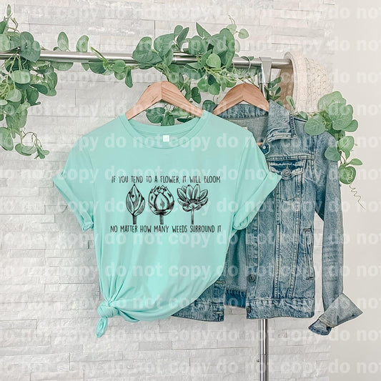 If you tend to a Flower it will Bloom, No matter how may Weeds surround it Dream Print or Sublimation Print