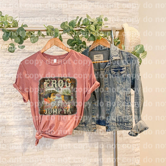 Frog cause you're cute and I'd like to jump ya Dream print transfer