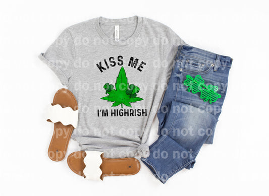 Kiss Me I'm High-rish Dream Print or Sublimation Print