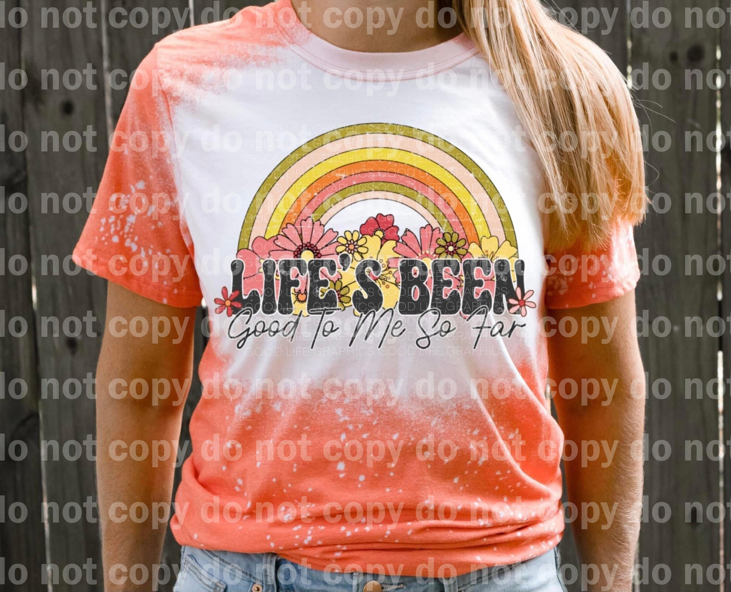 Life’s Been Good To Me So Far Rainbow Floral Dream Print or Sublimation Print