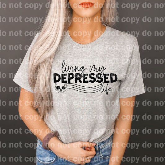 Living My Depressed Life With Skull Dream Print or Sublimation Print