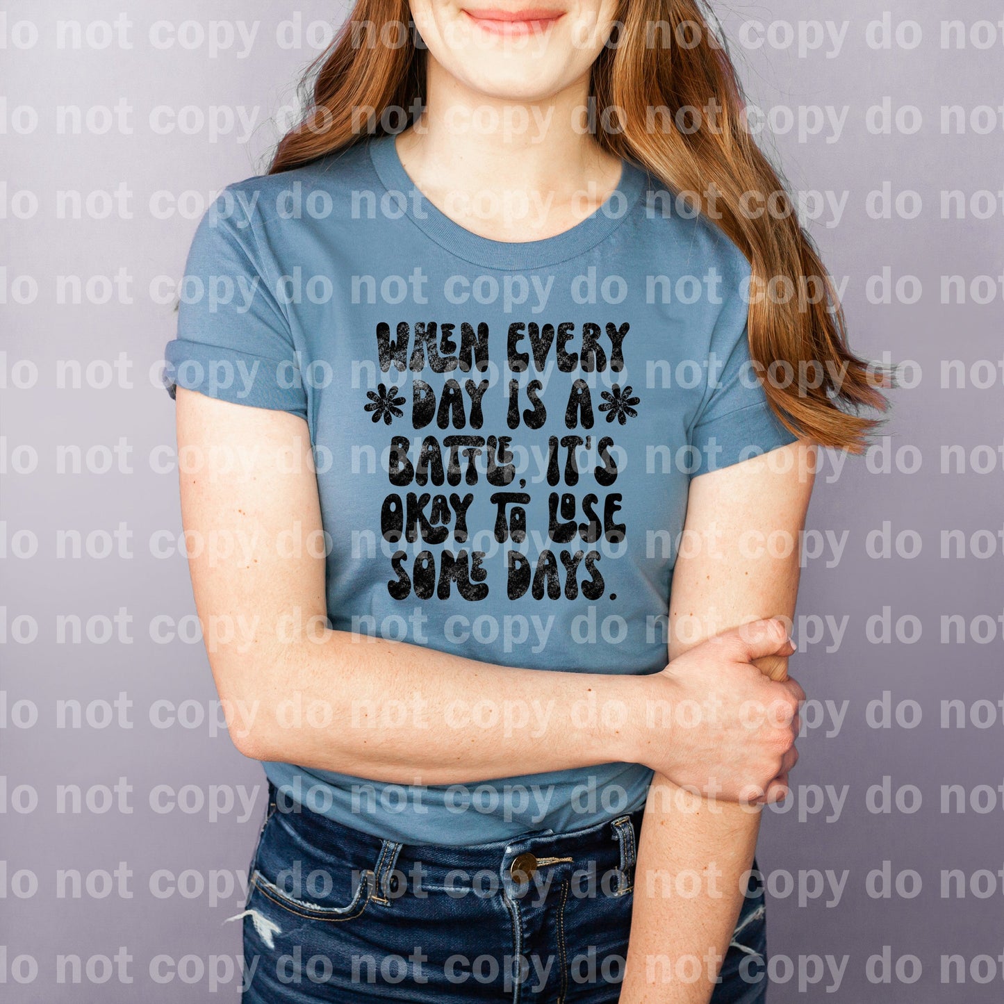 When Everyday Is A Battle It's Okay To Lose Some Days Full Color/One Color Dream Print or Sublimation Print