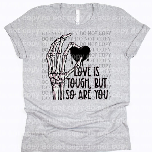 Love Is Tough But So Are You Skellie Dream Print or Sublimation Print