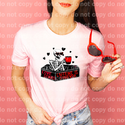 Love Stinks Caffeine Is Forever Distressed Dream Print or Sublimation Print