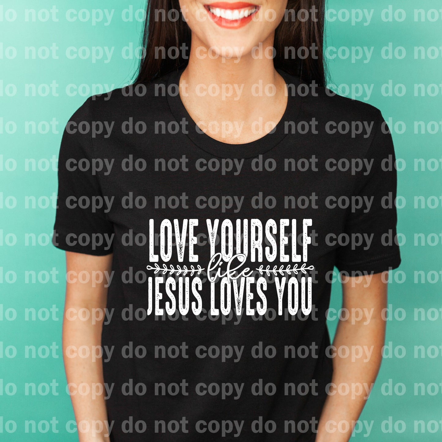 Love Yourself Like Jesus Loves You Black/White Dream Print or Sublimation Print