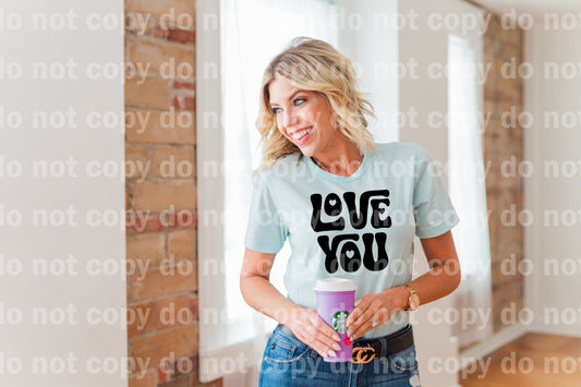 Love You Typography Black/White Dream Print or Sublimation Print