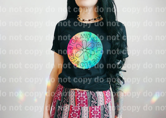 Stop And Smell The Flowers Tie Dye Dream print transfer