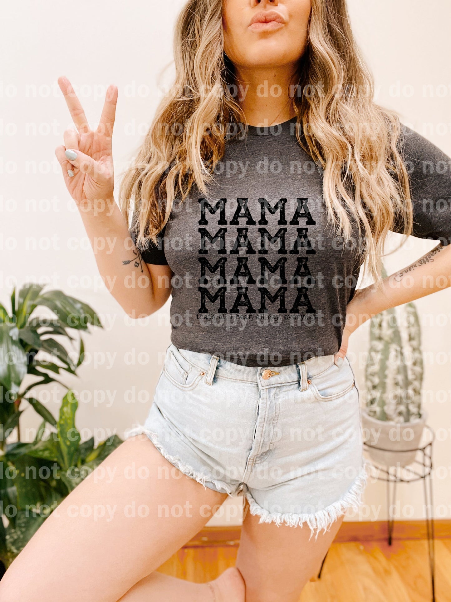 Mama That's All I Hear All Day Everyday Dream Print or Sublimation Print