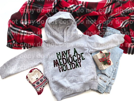 Have A Mediocre Holiday Full Color/One Color Dream Print or Sublimation Print
