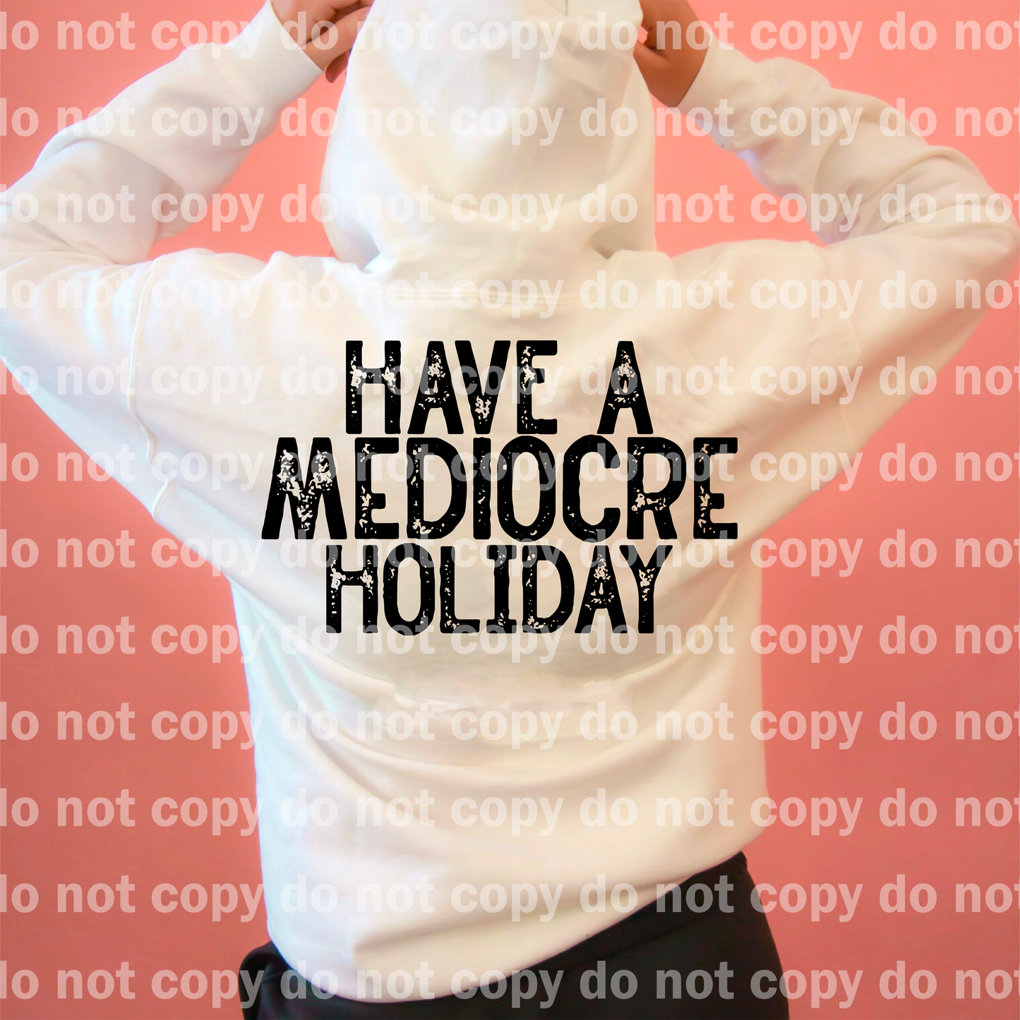 Have A Mediocre Holiday Full Color/One Color Dream Print or Sublimation Print