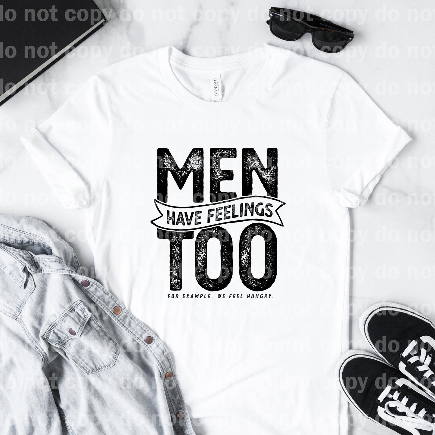 Men Have Feelings Too For Example, We Feel Hungry Black/White Dream Print or Sublimation Print