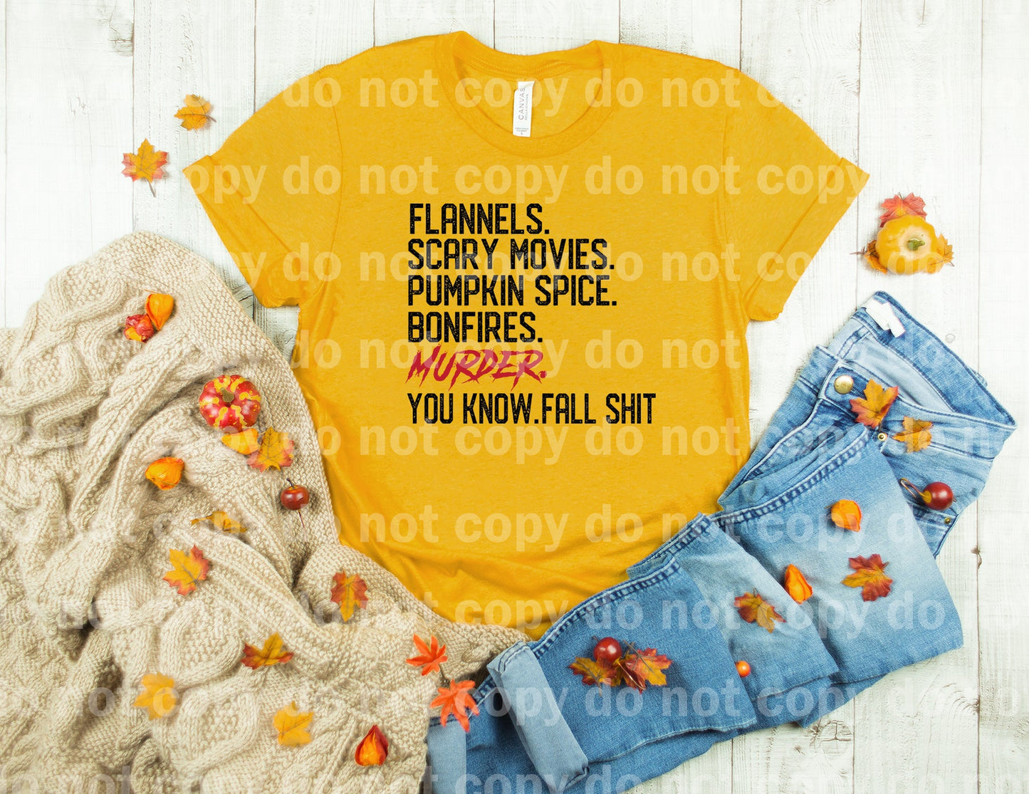 Flannels Scary Movies Pumpkin Spice Bonfires Murder You Know Fall Shit Dream Print or Sublimation Print