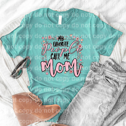 My Favorite People Call Me Mom Pink and Black Lettering Dream Print or Sublimation Print