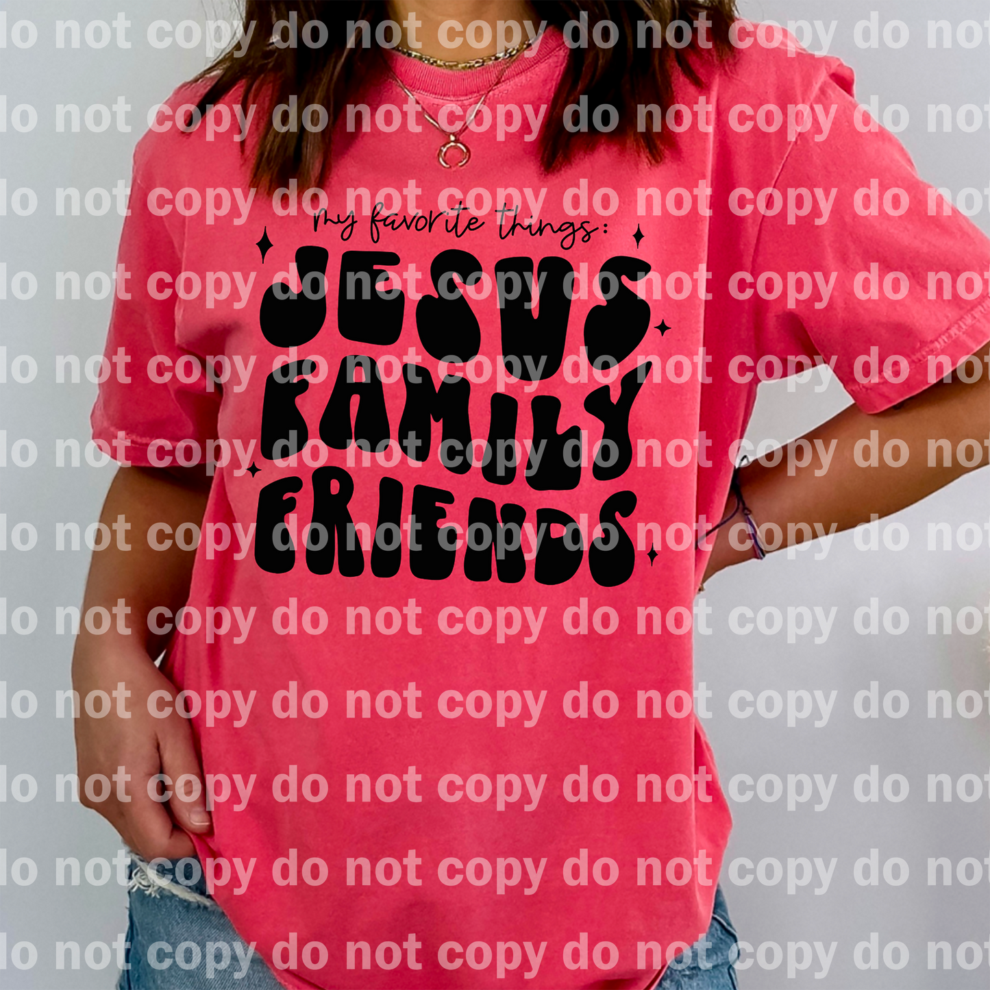 My Favorite Things Jesus Family Friends Dream Print or Sublimation Print