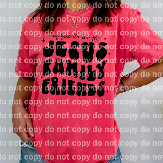 My Favorite Things Jesus Family Friends Dream Print or Sublimation Print