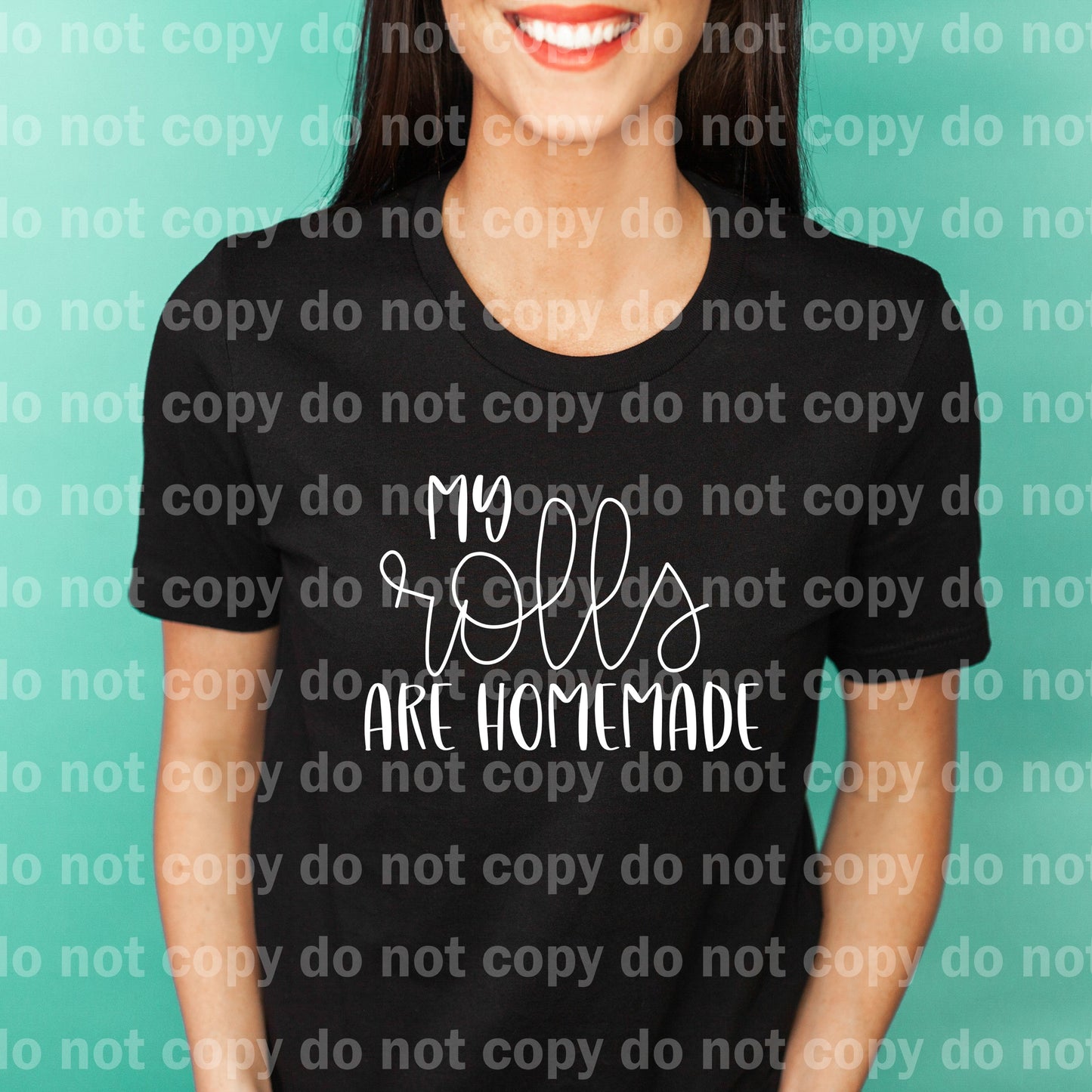 My Rolls Are Homemade Typography Black/White Dream Print or Sublimation Print