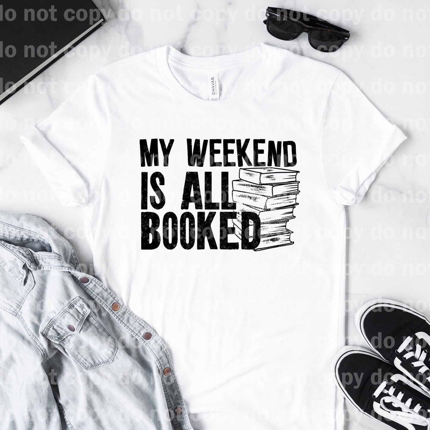 My Weekend Is All Booked Dream Print or Sublimation Print