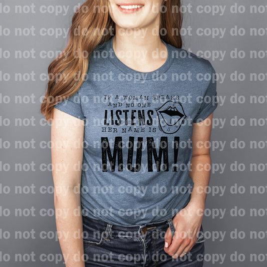 If A Woman Speaks And No One Listens Her Name Is Mum Dream Print or Sublimation Print