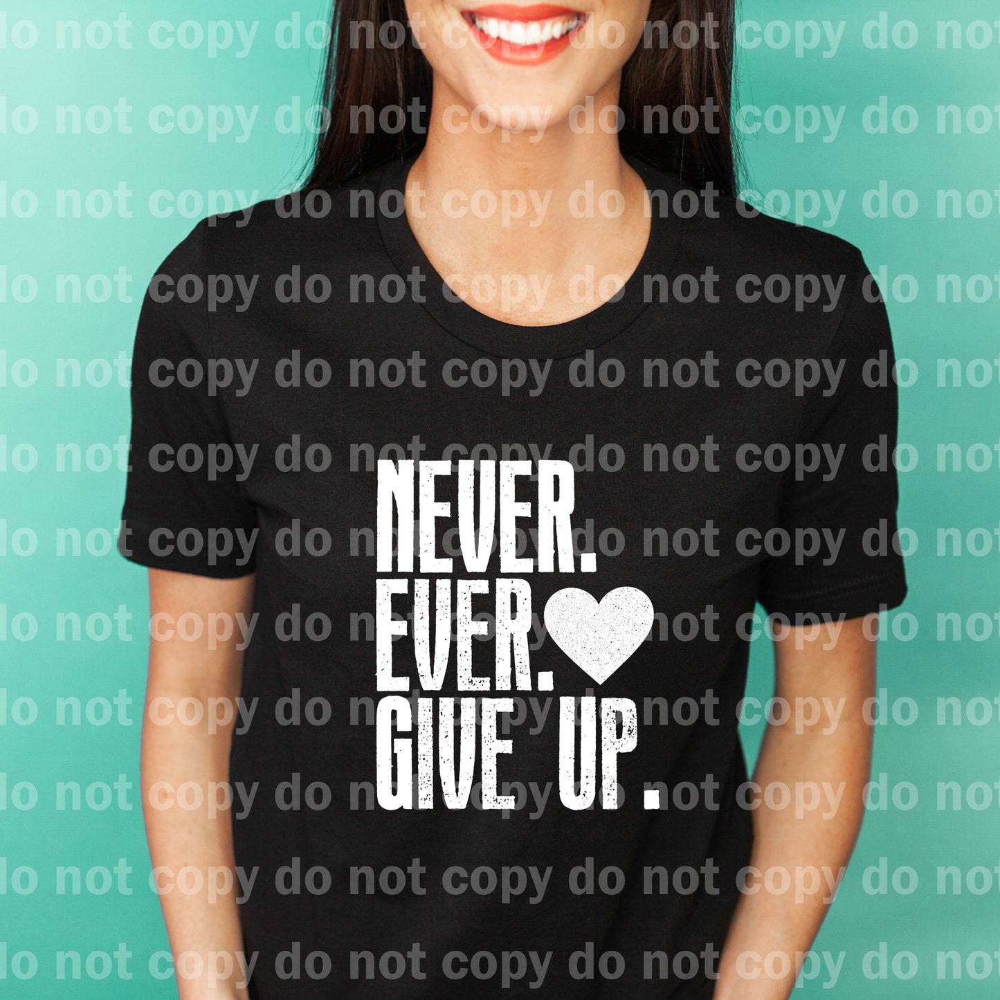 Never Ever Give Up Heart Black/White Dream Print or Sublimation Print