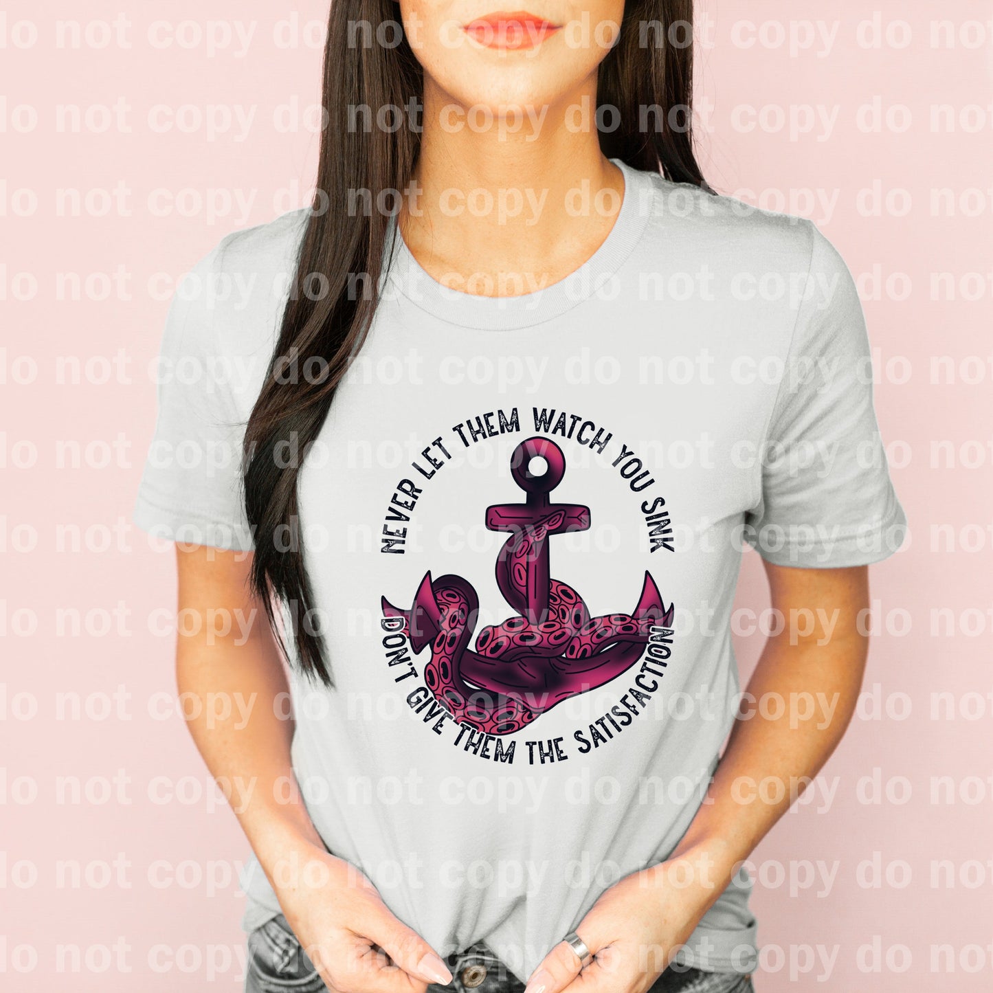 Never Let Them Watch You Sink Don't Give Them The Satisfaction Black/Magenta Dream Print or Sublimation Print