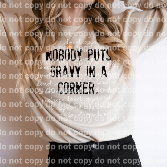 Nobody Puts Gravy In A Corner Dream Print or Sublimation Print