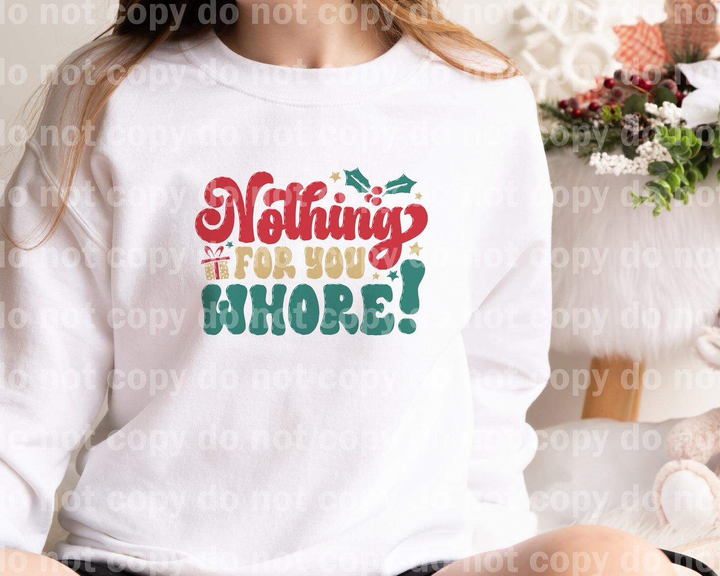 Nothing For You Whore Black/White Background Dream Print or Sublimation Print