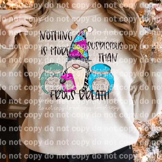 Nothing Is More Suspicious Than Frogs Breath Dream Print or Sublimation Print