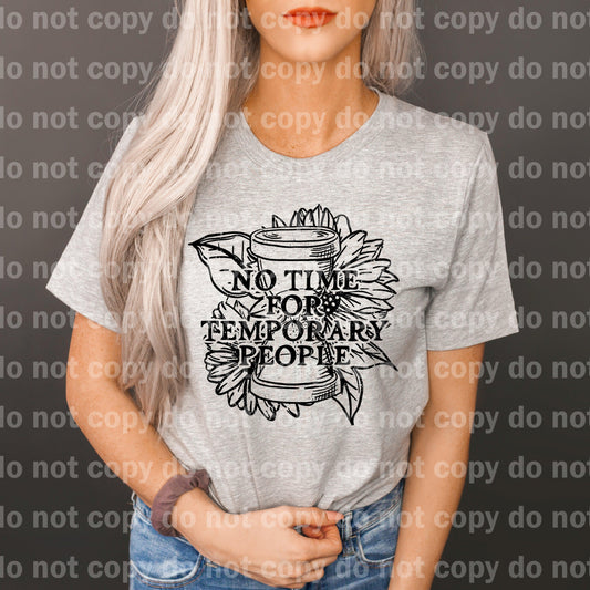 No Time For Temporary People Black / White Dream Print or Sublimation Print