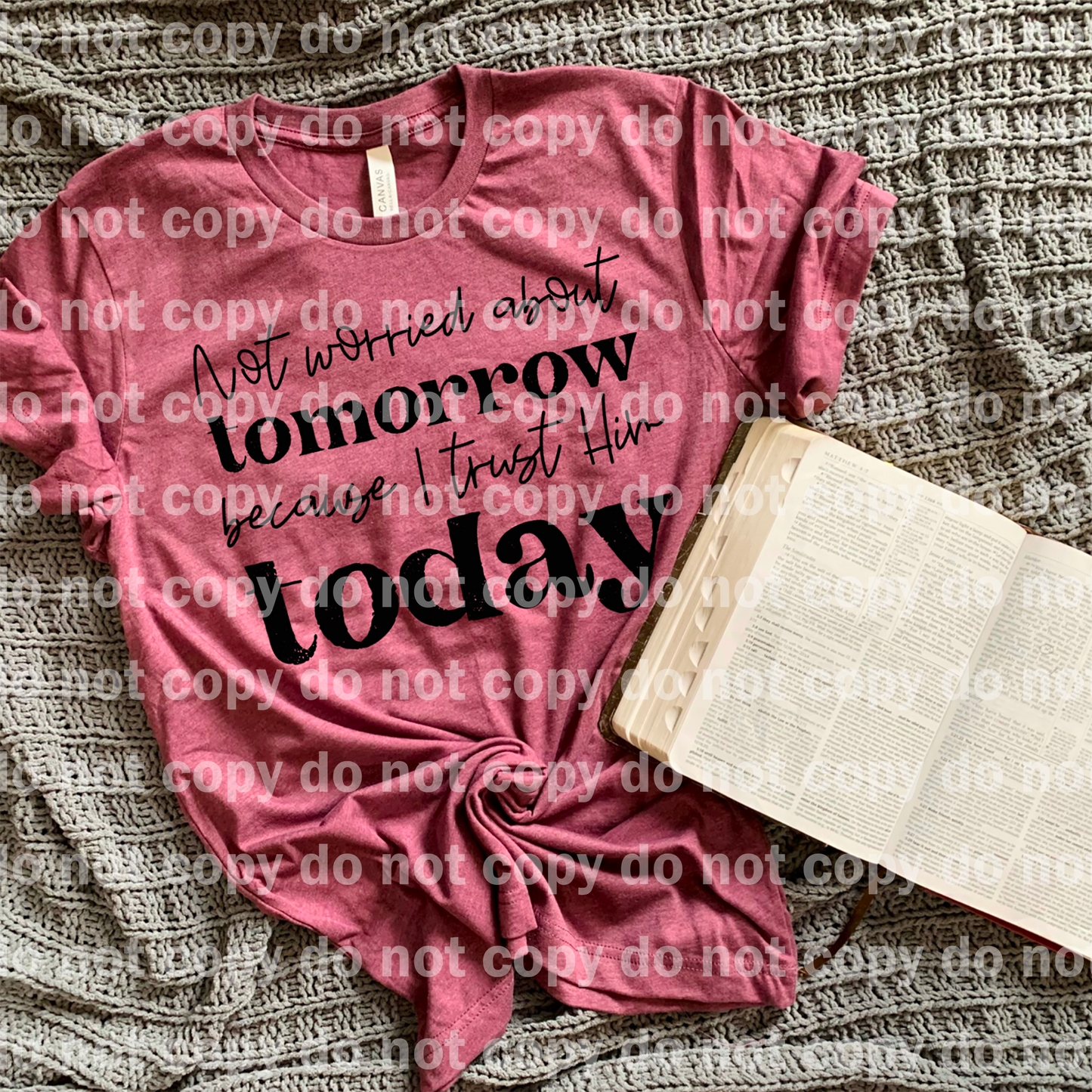 Not Worried About Tomorrow Because I Trust Him Today Dream Print or Sublimation Print