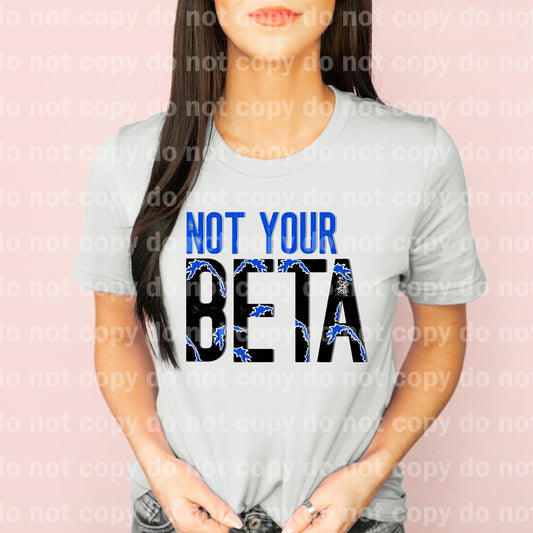 Not Your Beta Dream Print or Sublimation Print