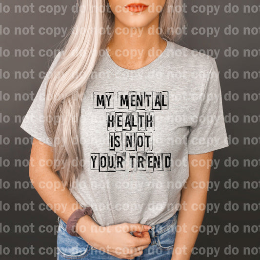 My Mental Health Is Not Your Trend Distressed Dream Print or Sublimation Print