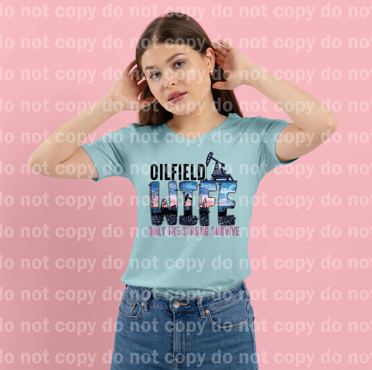 Oilfield Wife Only The Strong Survive Dream Print or Sublimation Print