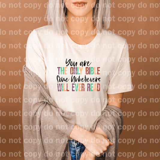 You Are The Only Bible Some Unbelievers Will Ever Read Full Color/One Color Dream Print or Sublimation Print
