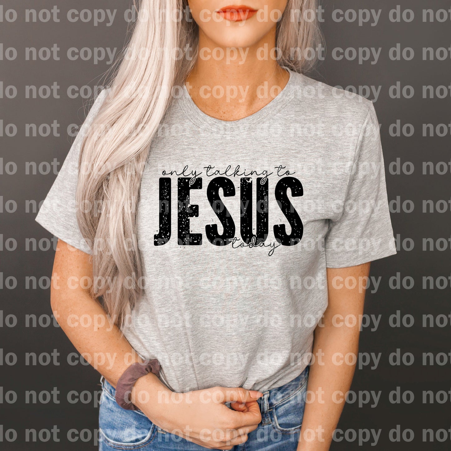 Only Talking To Jesus Today Distressed Dream Print or Sublimation Print