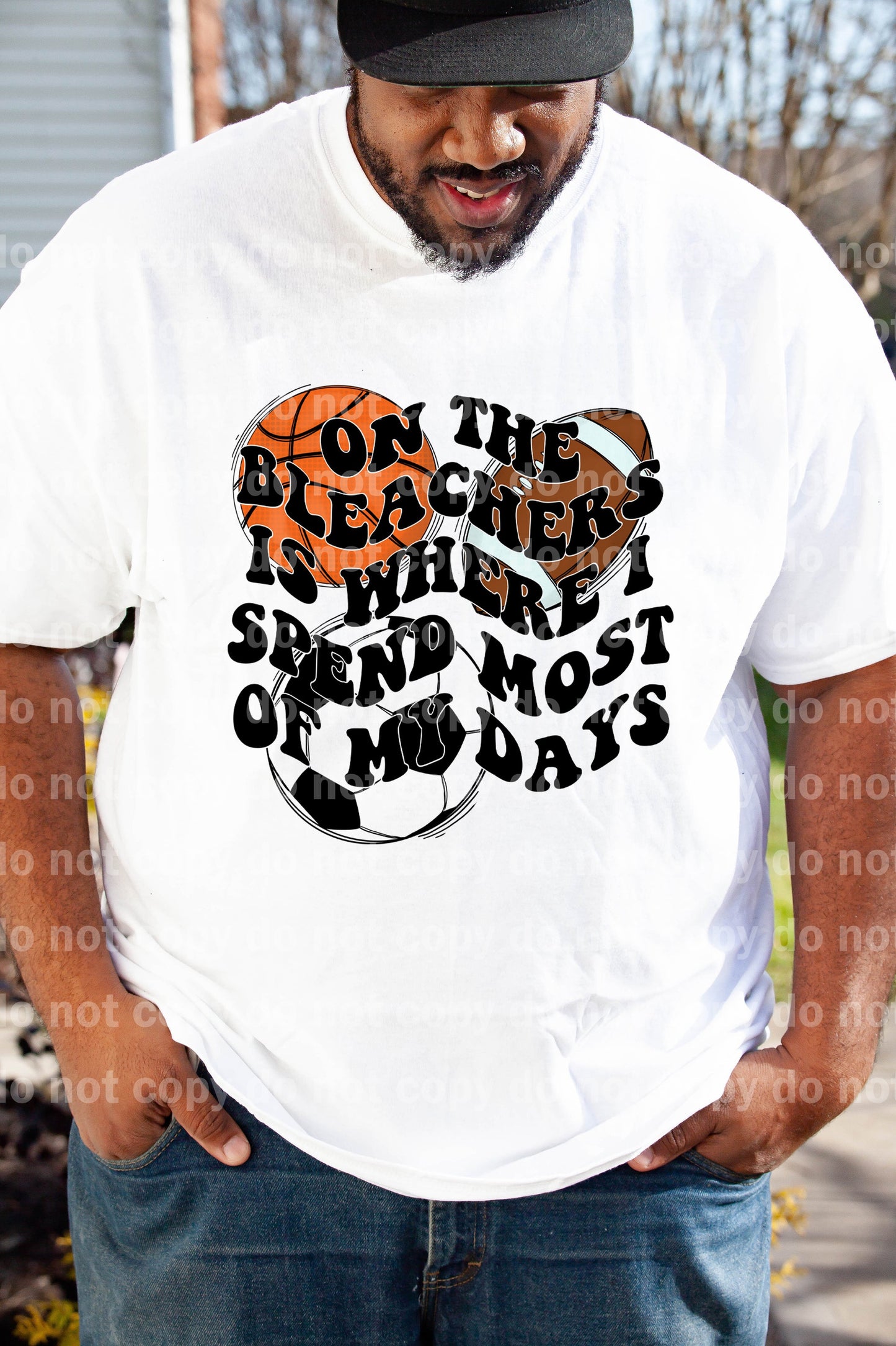 On The Bleachers Is Where I Spend Most Of My Days Basketball Football Soccer Dream Print or Sublimation Print