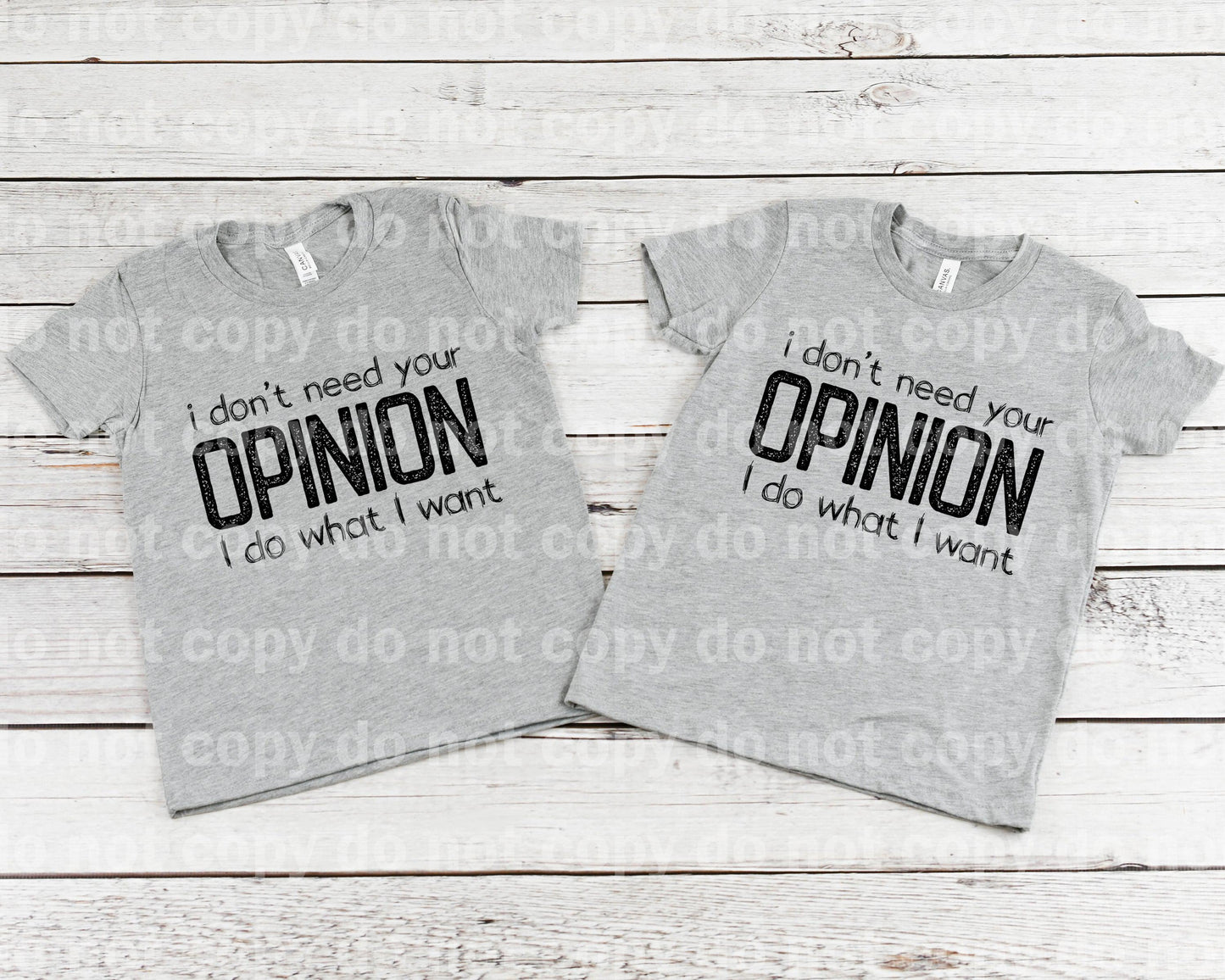 I Don't Need Your Opinion I Do What I Want Black/White Dream Print or Sublimation Print