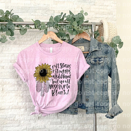 Our Stories And Struggles Are Different But We All Deserve To Bloom Full Color/One Color Dream Print or Sublimation Print