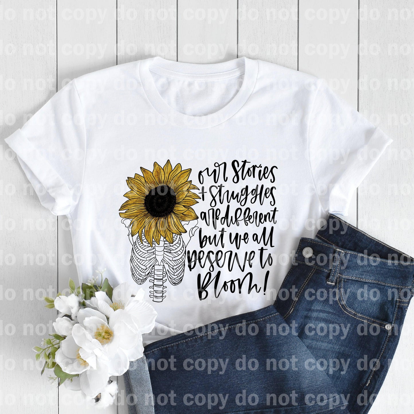 Our Stories And Struggles Are Different But We All Deserve To Bloom Full Color/One Color Dream Print or Sublimation Print