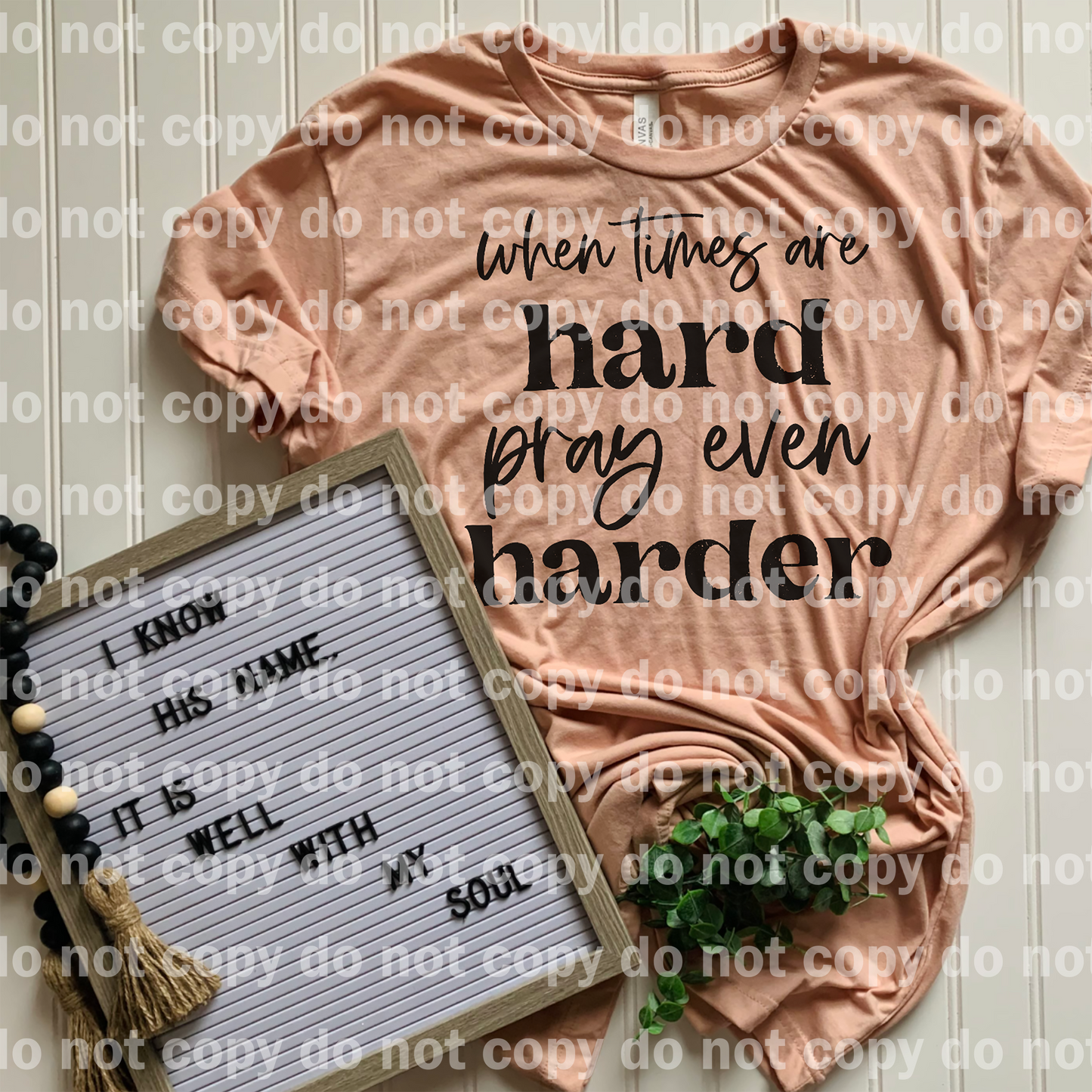 When Times Are Hard Pray Even Harder Dream Print or Sublimation Print