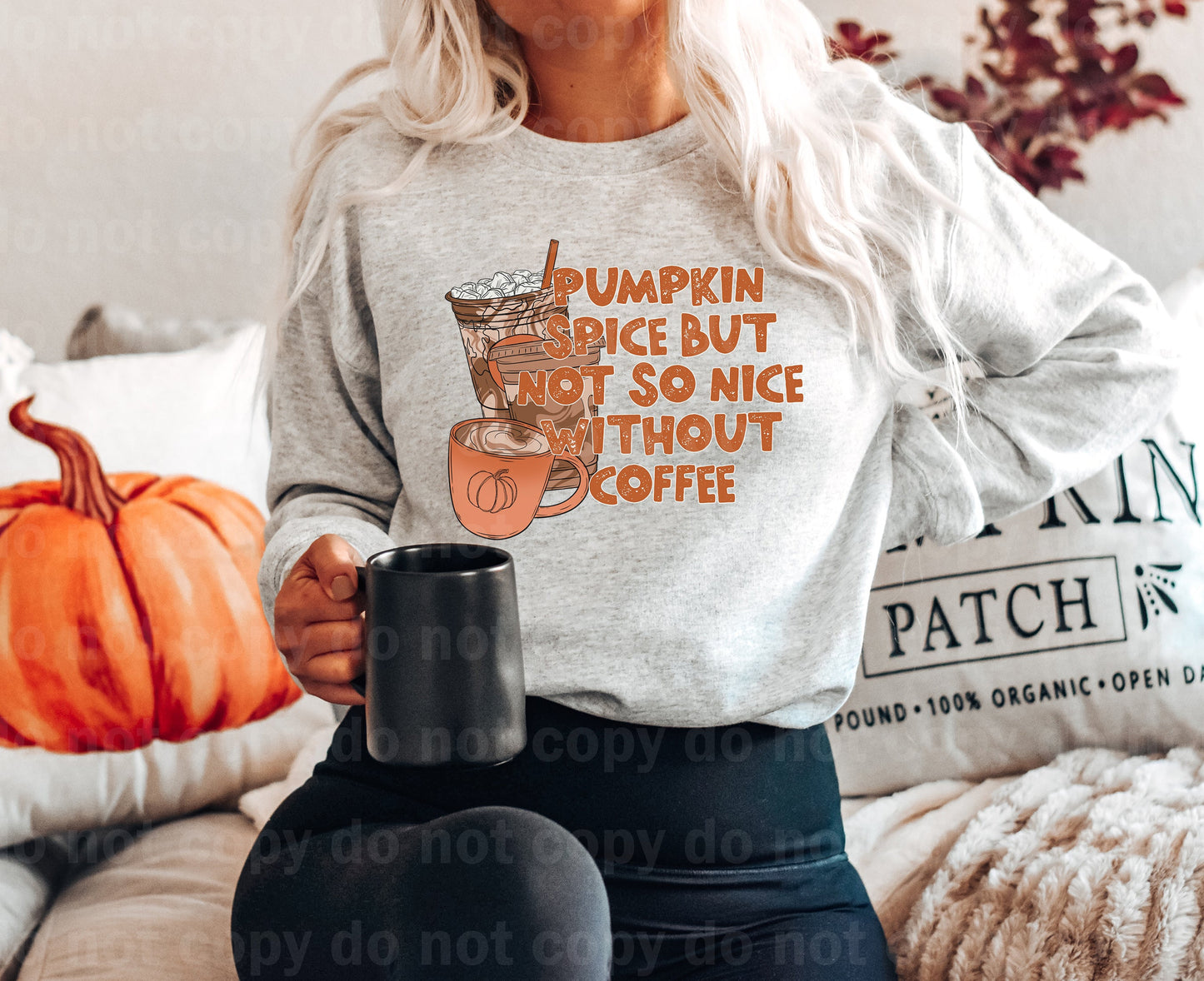 Pumpkin Spice But Not So Nice Without Coffee Dream Print or Sublimation Print