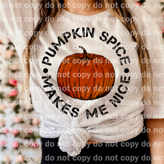 Pumpkin Spice Makes Me Nice Full Color/One Color Dream Print or Sublimation Print