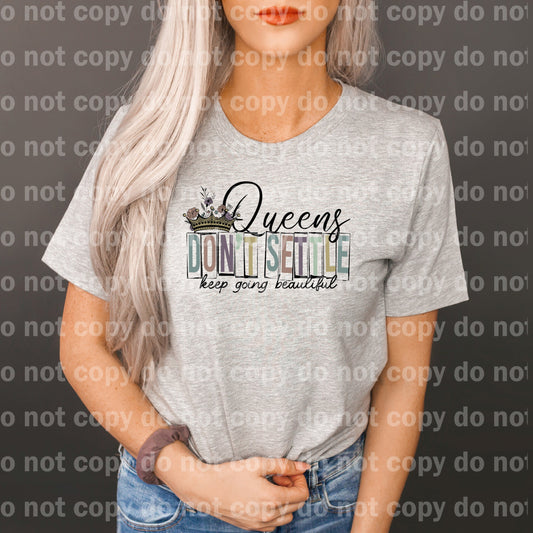 Queens Don't Settle, Keep Going Beautiful Full Color/One Color Dream Print or Sublimation Print