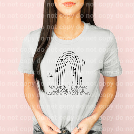 Remember The Storms That Made You The Rainbow You Are Today Dream print transfer