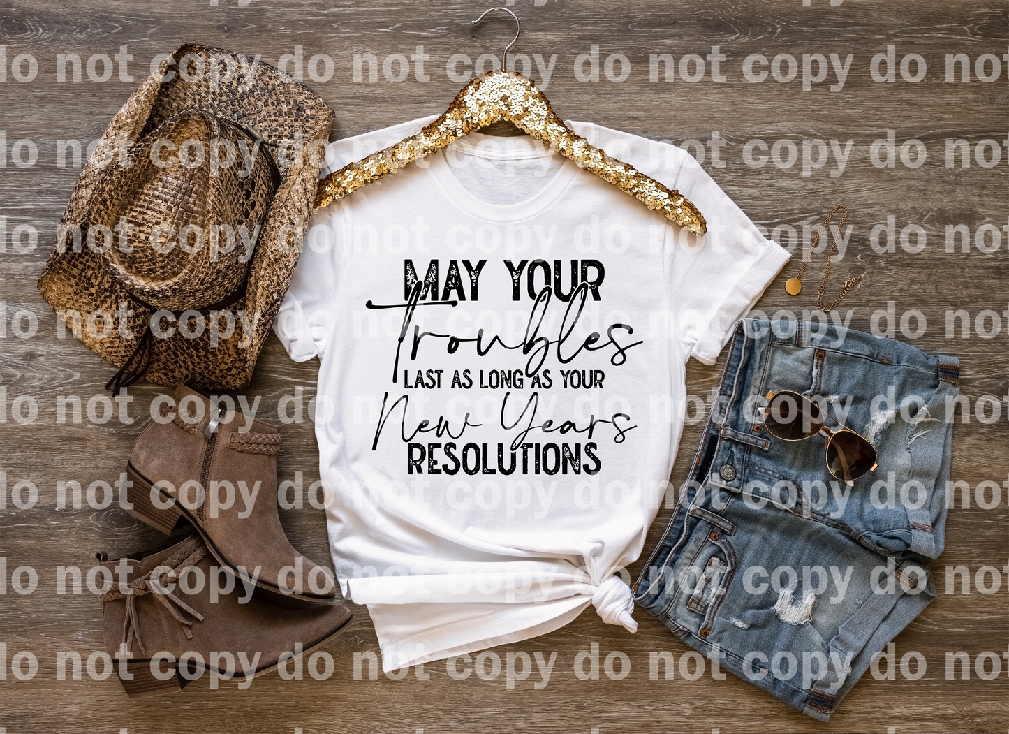 May Your Troubles Last As Long As Your New Years Resolutions Dream Print or Sublimation Print