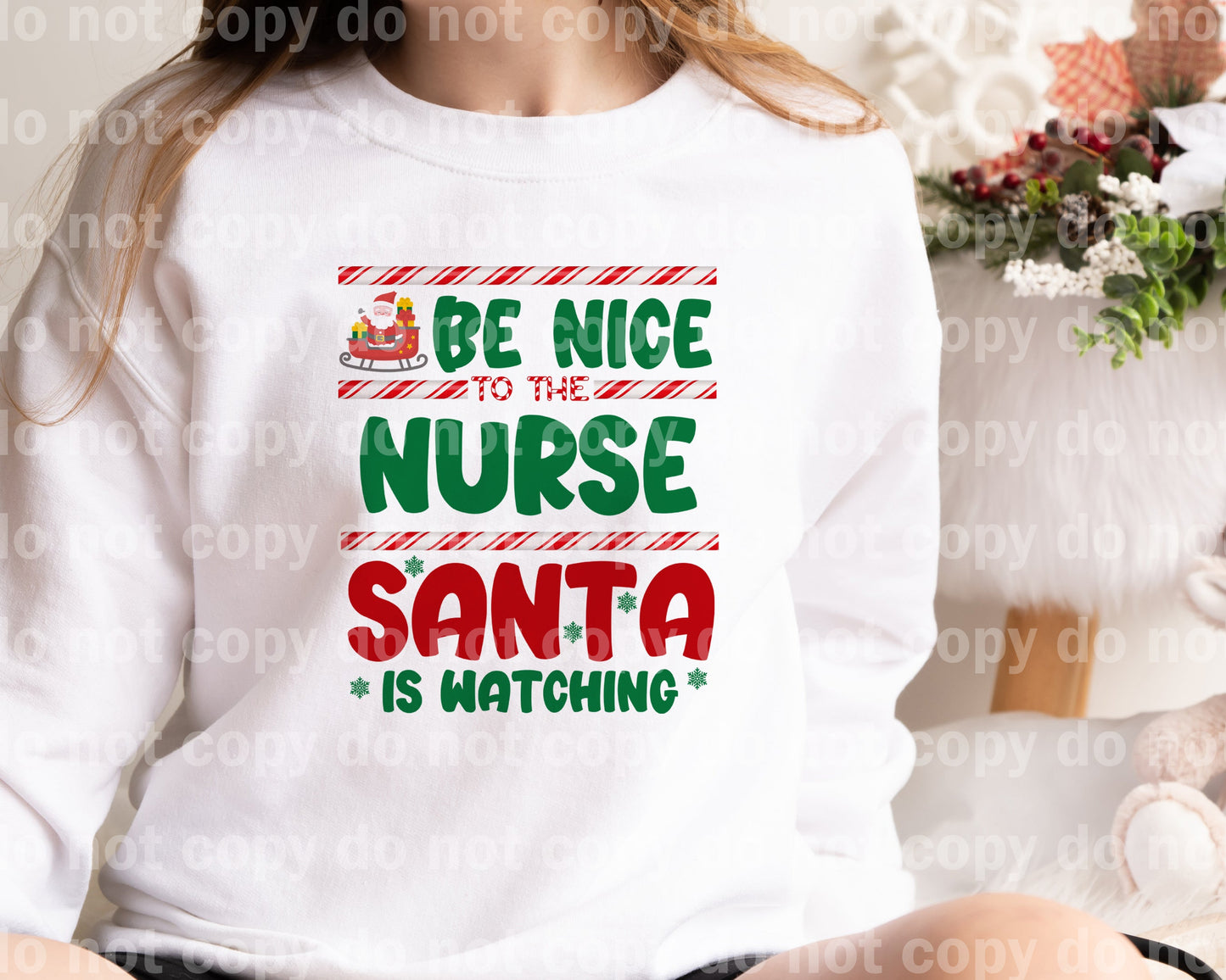 Be Nice To The Nurse Santa Is Watching Dream Print or Sublimation Print