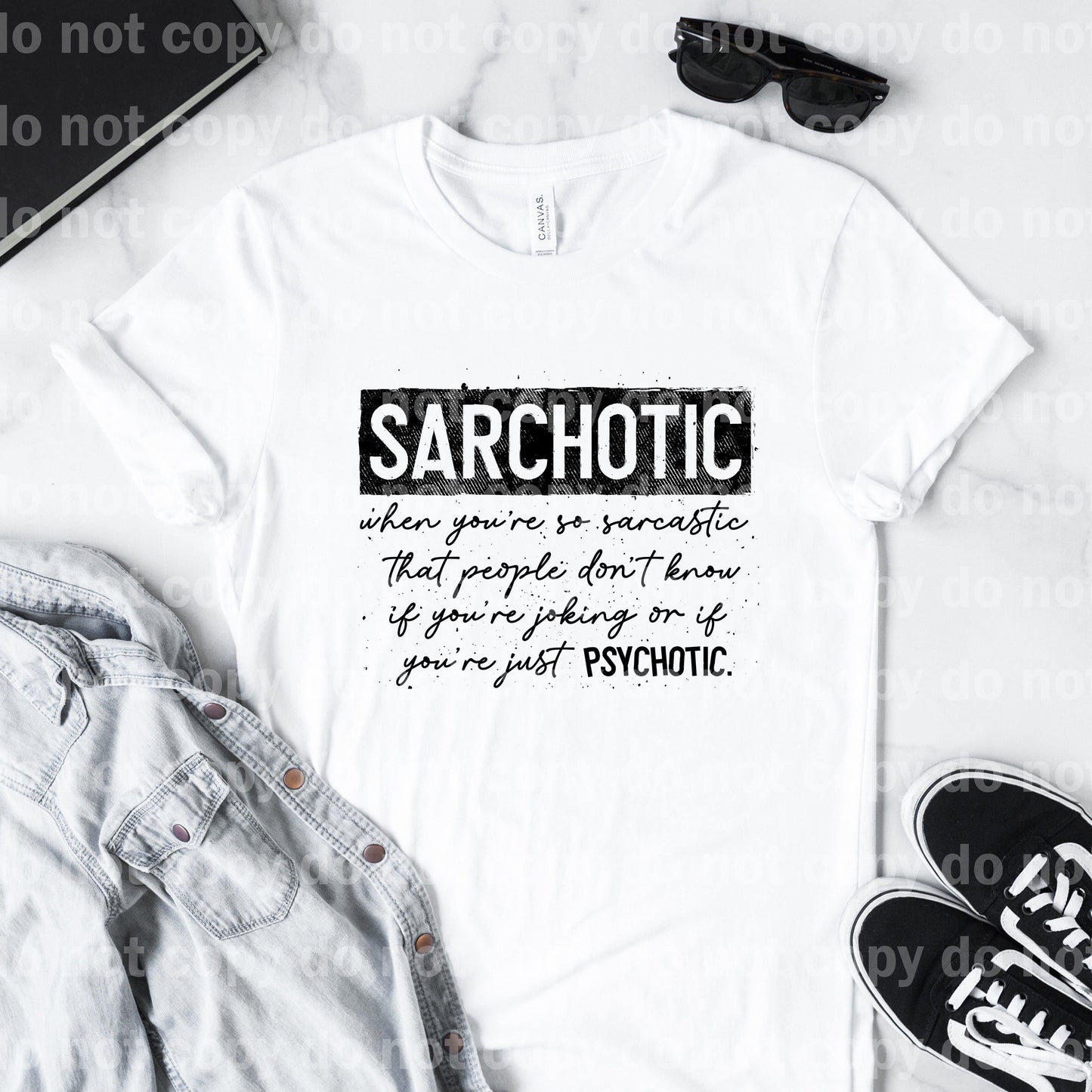 Sarcótico cuando eres tan sarcástico que la gente no sabe si estás bromeando o si simplemente eres psicoticDream Print o Sublimation Print