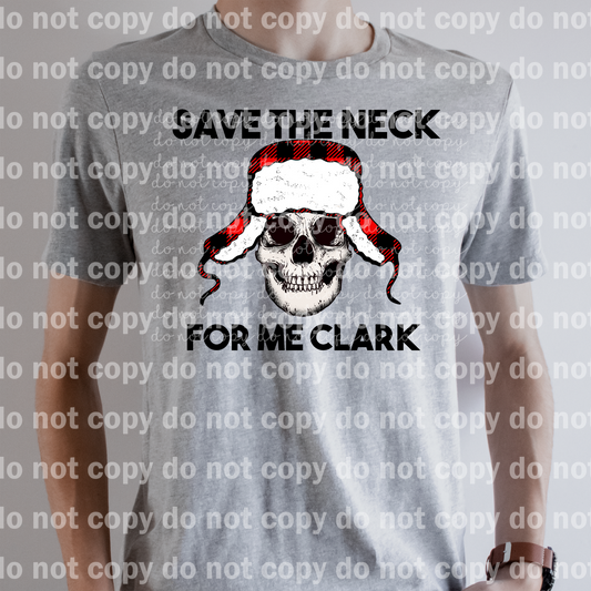 Save The Neck For Me Clark Dream Print or Sublimation Print